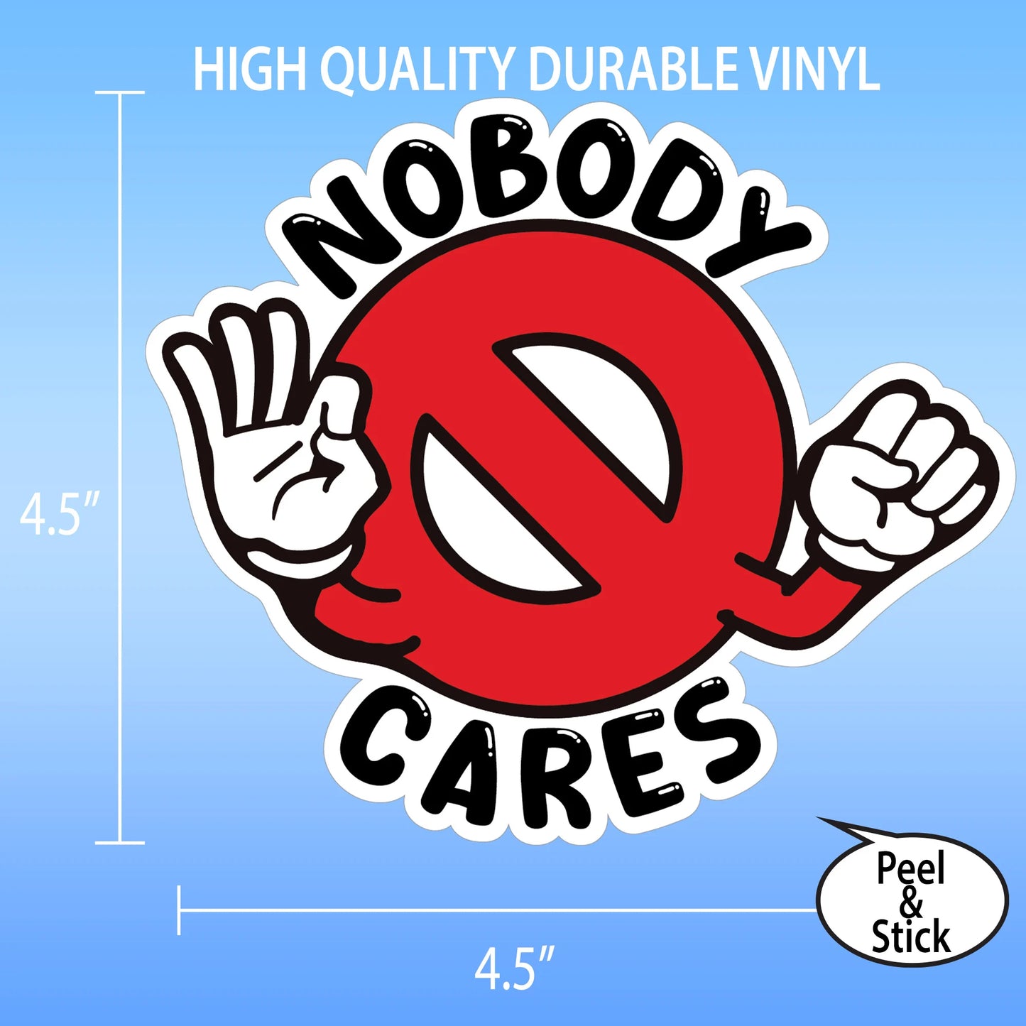 Nobody Cares Sticker - 4.5" Wide Vinyl Decal
