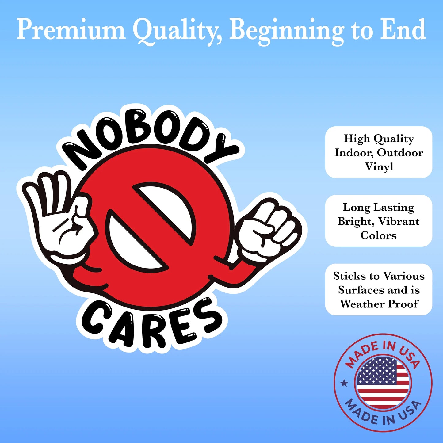 Nobody Cares Sticker - 4.5" Wide Vinyl Decal