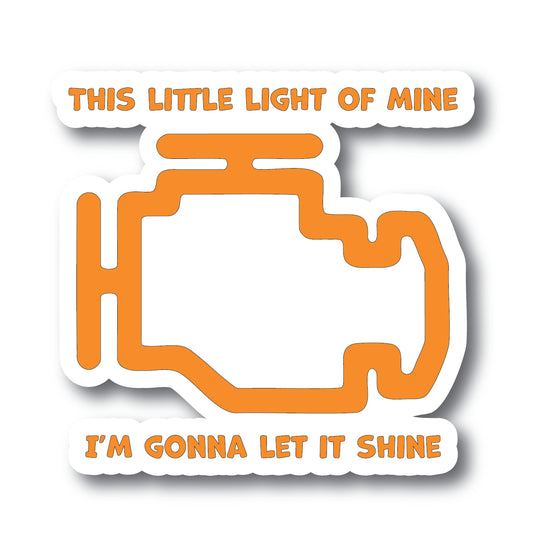 Check Engine Light Sticker, This Little Light of Mine - Humorous Vinyl Decal - 4.5-inch Car and Laptop Sticker