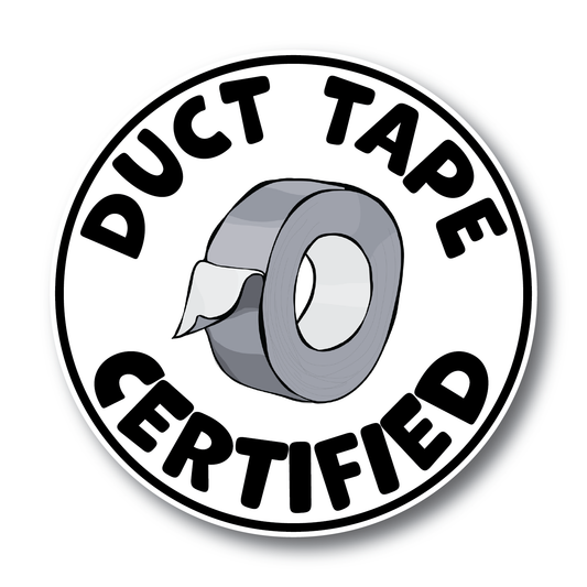 Duct Tape Certified Sticker, 4.5 inches, Funny, Blue Collar - Humorous Vinyl Decal - 4.5-inch Car and Laptop Sticker