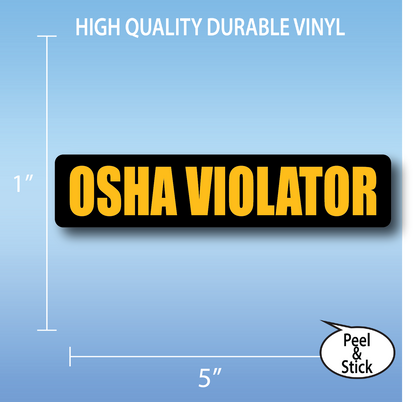 OSHA Violator Bumper Sticker, 5 inch, Black and Yellow, for Workers and Trucks, Blue Collar Humor Sticker