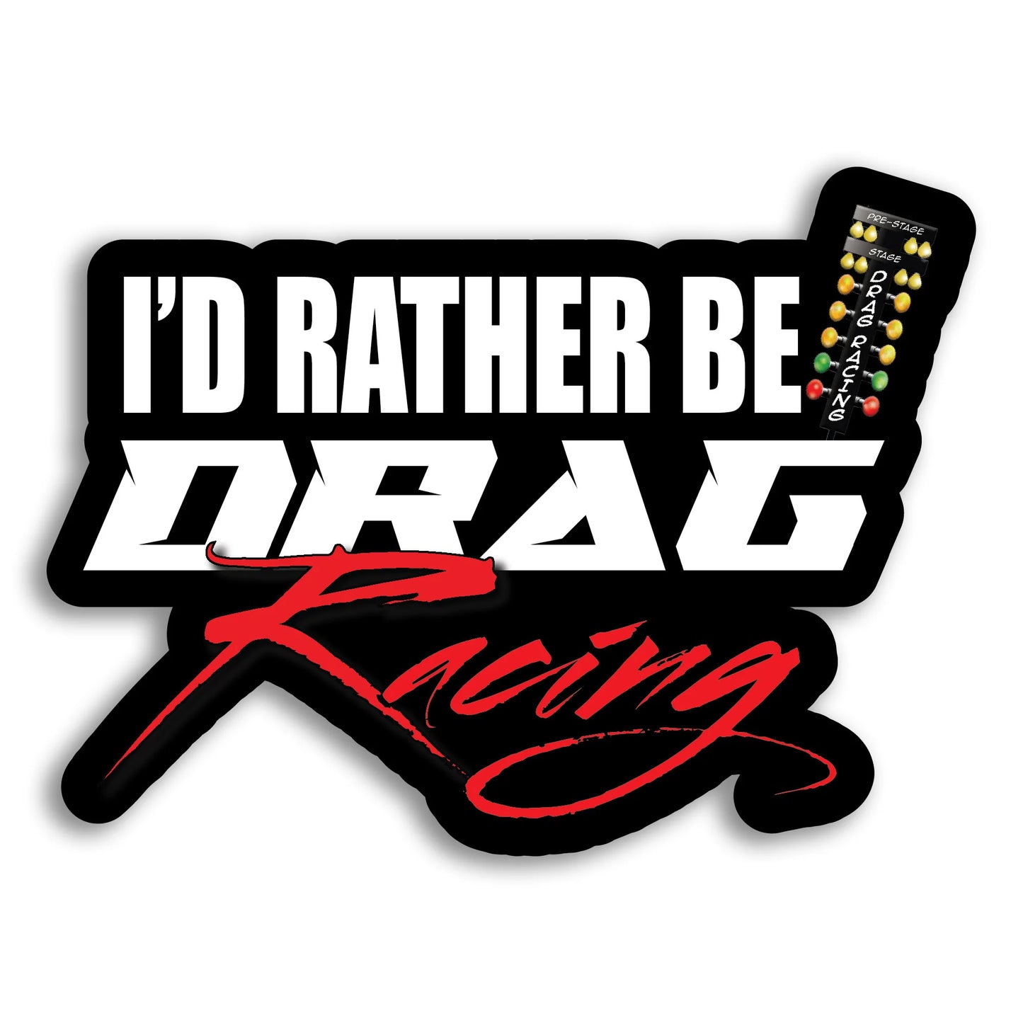 I'd Rather Be Drag Racing