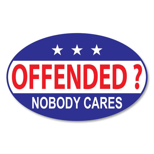 "Offended? Nobody Cares" Funny Sticker - 6" Bold Design